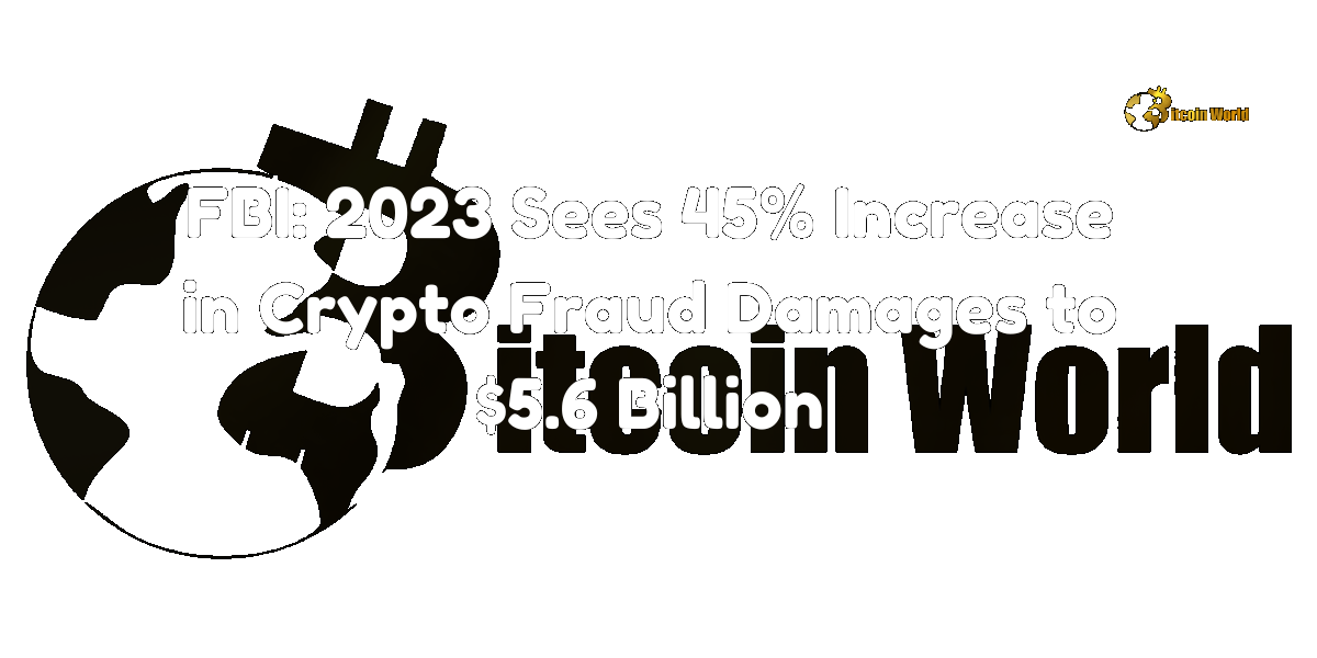 FBI: 2023 Sees 45% Increase in Crypto Fraud Damages to $5.6 Billion