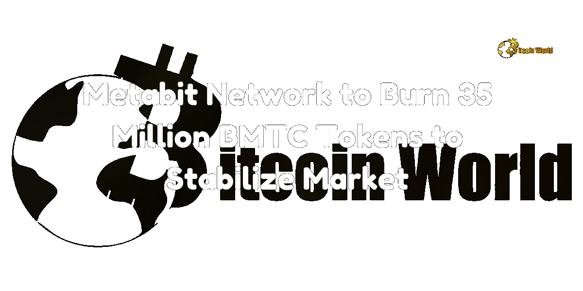 Metabit Network to Burn 35 Million BMTC Tokens to Stabilize Market