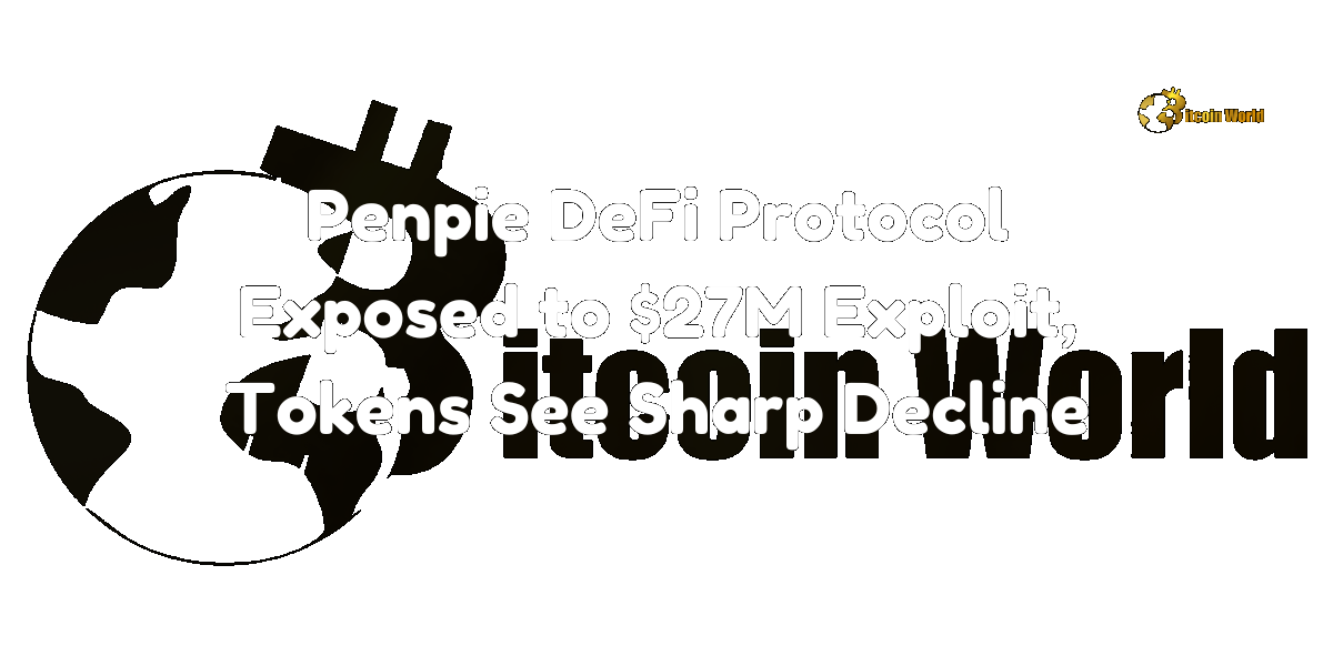 Penpie DeFi Protocol Exposed to $27M Exploit, Tokens See Sharp Decline