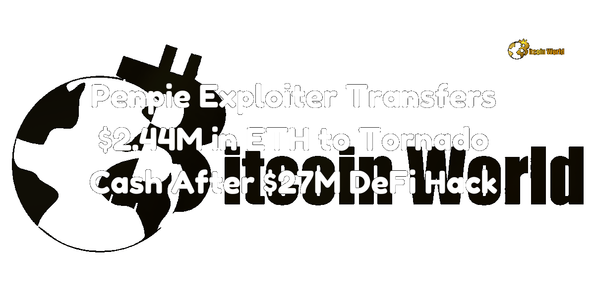 Penpie Exploiter Transfers $2.44M in ETH to Tornado Cash After $27M DeFi Hack